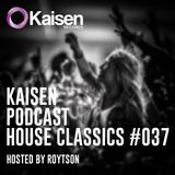 Kaisen Podcast #037 House Classics Guest Mix RoyTson