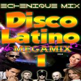 Echenique Mix - Disco Latino Megamix 1