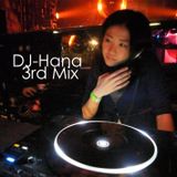 DJ-HANA 3rd MIX!!