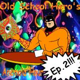 Old School Hero's Anemoia Hour: Issue #2