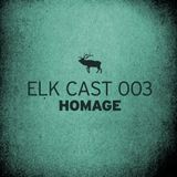 Elkcast 003 - Mixed By Homage