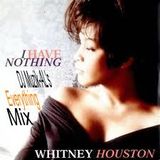 Whitney Houston - I Have Nothing (DJ Muzik-AL's Everything Mix)