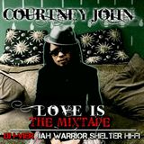 COURTNEY JOHN - LOVE IS MIXTAPE - JAH WARRIOR SHELTER HI-FI