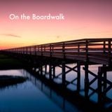 On The Boardwalk