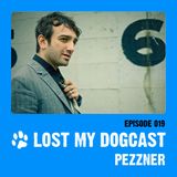 Lost My Dogcast 19 - Pezzner