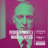 Frequenza Podcast #5 - Manuel Palmitesta - September 2015