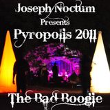 Joseph Noctum - Pyropolis 2011: The Bad Boogie