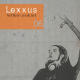 Hotflush Podcast 06 - Tommy Lexxus