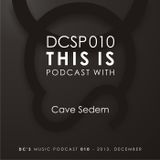 DCSP010 - Cave Sedem - This Is Podcast by DC'S Music