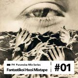 Fantastikoi Hxoi mixes for PRNZ #01