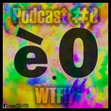 WTF! Podcast #0 by Thèo