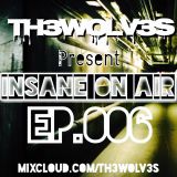INSANE ON-AIR EP.006