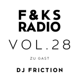 F&KS Radio Vol. 28 // DJ FRICTION