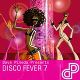Dave Pineda Presents Disco Fever 7