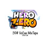 39# Zero.2.Hero (VoCas MixTape - DiVo Edit)