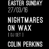Colin Perkins Live from Pyg Sundays with Nightmares On Wax