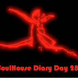 SoulHouse Diary Day 28