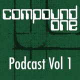 Compound One Podcast Vol 1