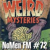 NoMen FM #72 - Things Get Weird!