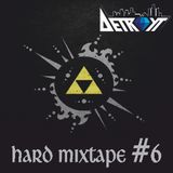 Detroyt - Hard Mixtape #6