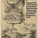 Expansion of Presence: Curiosities Macrocosm show #3