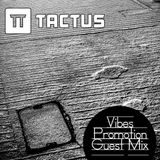 Tactus - Vibes Promotion Guest Mix - 01/08/14