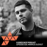 8 Sided Dice Podcast 036 with Markus Suckut