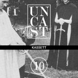 UNCAST #10 : KASSETT