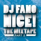 DJ FANO PRESENTS ''NICE! THE MIXTAPE PART 2''