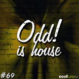 ODD! is House #69 + MONO DE 05/02/2016