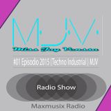 # 01 Episodio 2015 Radio Show (Tecno Industrial) MJV