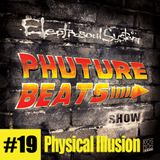 Physical Illusion - Phuture Beats Show 19 @ Kos.Mos.Music.Lab - 14-Nov-2014