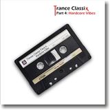 Trance Classix Part 4 - Hardcore Vibes