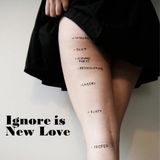 Ignore Is New Love