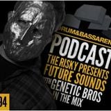 Podcast: D&BA : The Risky Presents...Future Sounds & Genetic Bros In The Mix (#194)
