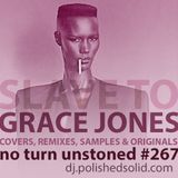 GRACE JONES: Originals, Samples, Remixes & Covers (No Turn Unstoned #267)
