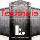15.10.28 Techno Is Vol.1 - Techno Is As Techno Does (Mixed by Beau Sebastian)