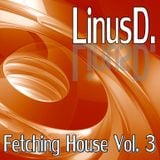 LinusD. - Fetching House Vol. 3