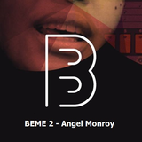 BEME2 - Angel Monroy