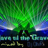 Rave til the Grave mini mix