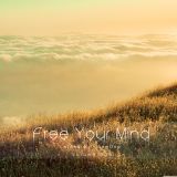 Free Your Mind Vol.006 - mixed by cammiloo