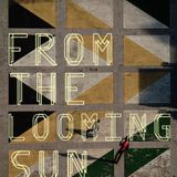 From the Looming Sun