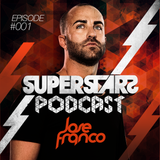 Superstars Podcast Episode #001 Mixed By Jose Franco