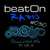 mr.B - beatOn Radio #030 - Dance'n'Not Mix