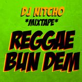 DJ Nitcho - Mixtape REGGAE BUN DEM - 100% Vinyl (2012)