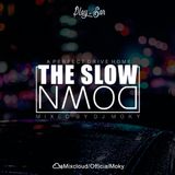 DJ Moky - The Slow Down Mixtape - VOL 1.