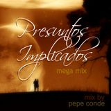 Presuntos Implicados Mega mix by Pepe Conde
