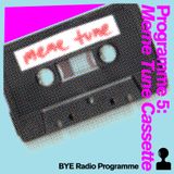 The BYE Radio Show 5 - "Meme Tune Cassette"