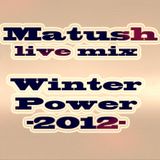 Matush - Winter Power 2012 live mix