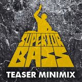 Teaser Minimix for SUPERIOR BASS 2013